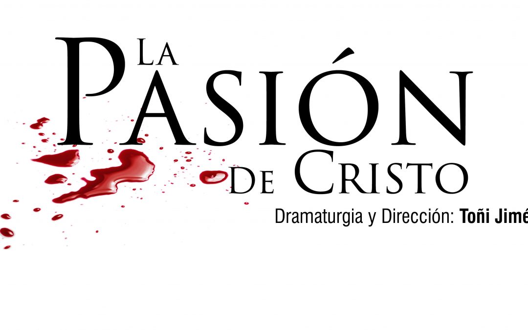El espectáculo ‘La Pasión de Cristo’ traslada sus funciones al 19 de abril 1