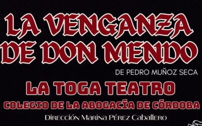 La Toga Teatro representa ‘La Venganza de Don Mendo’ en Lucena el 13 de abril
